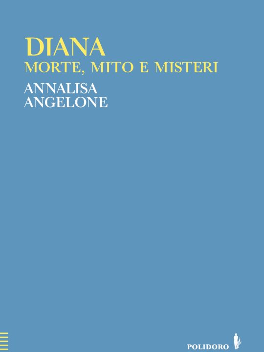 “Diana. Morte, mito e misteri” Annalisa Angelone presenta il suo nuovo libro-inchiesta