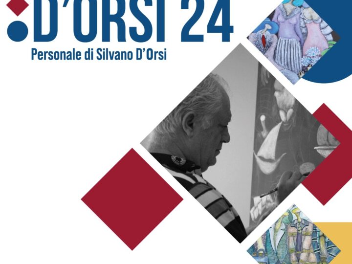 D’Orsi24 – Personale di Silvano D’Orsi